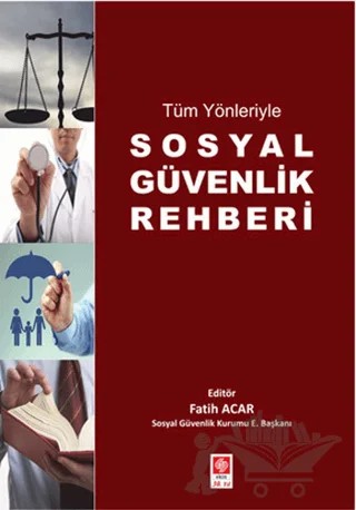 Tüm Yönleriyle Sosyal Güvenlik Rehberi – Kolektif – Ekin Basım Yayın kitap kapağı