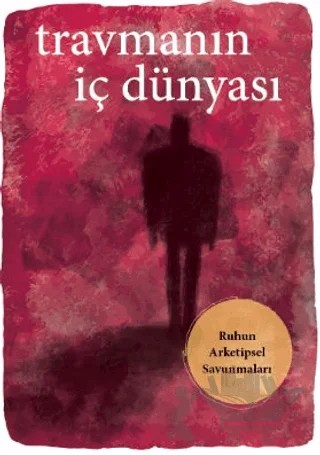 Travmanın İç Dünyası – Donald Kalsched – Okuyan Us Yayınları kitap kapağı