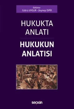 Hukukta Anlatı – Hukukun Anlatısı – Gülriz Uygur, Zeynep İspir – Seçkin Yayıncılık kitap kapağı