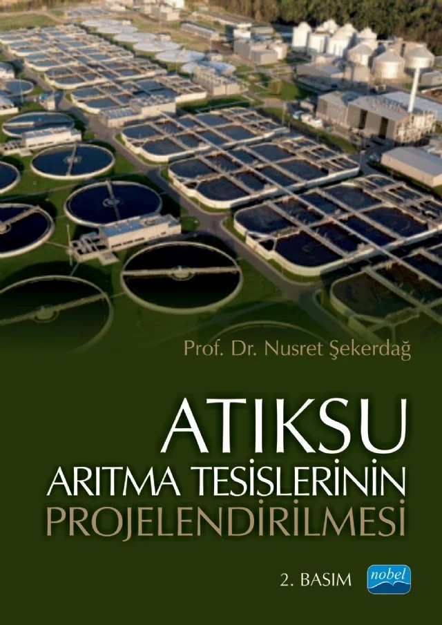 Atıksu Arıtma Tesislerinin Projelendirilmesi – Nusret Şekerdağ – Nobel Akademik Yayıncılık kitap kapağı