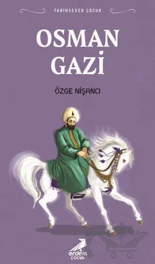 Tarihsever Çocuk Osman Gazi – Özge Nişancı – Erdem Çocuk kitap kapağı