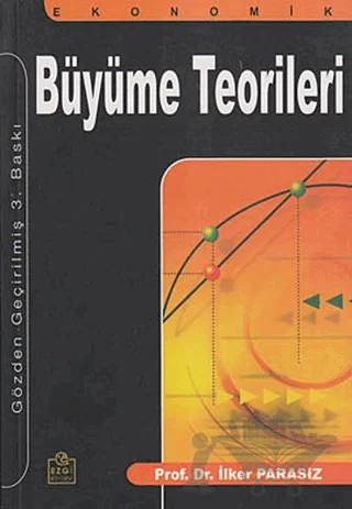 Ekonomik Büyüme Teorileri – İlker Parasız – Ezgi Kitabevi Yayınları kitap kapağı