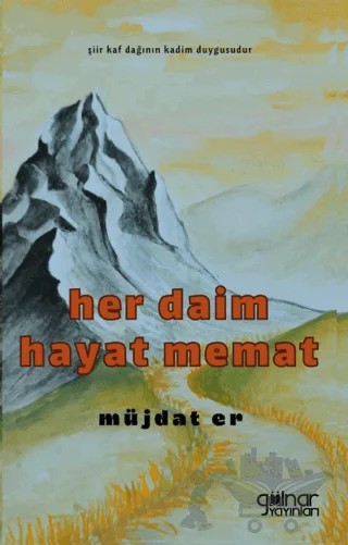 Her Daim Hayat Memat – Müjdat Er – Gülnar Yayınları kitap kapağı