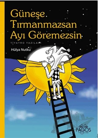 Güneşe Tırmanmazsan Ayı Göremezsin – Hülya Nutku – Pagos Yayınları kitap kapağı