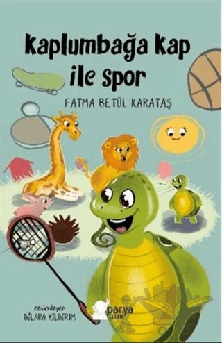 Kaplumbağa Kap ile Spor – Fatma Betül Karataş – Parya Kitap kitap kapağı