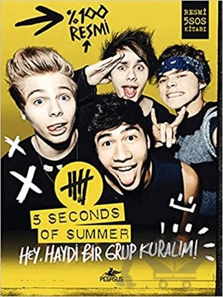 Hey, Haydi Bir Grup Kuralım – 5 Second of Summer – Pegasus Yayınları kitap kapağı