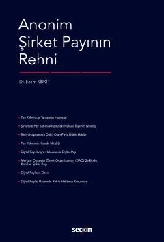 Anonim Şirket Payının Rehni – Ecem Kirkit – Seçkin Yayıncılık kitap kapağı