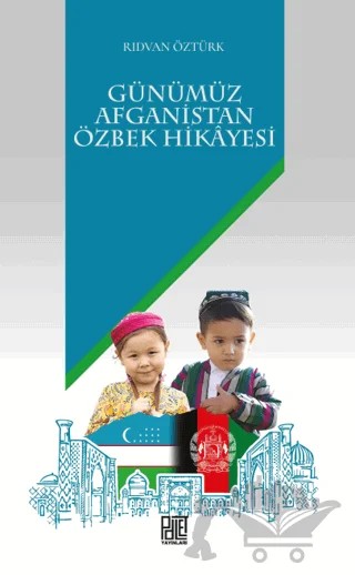 Günümüz Afganistan Özbek Hikâyesi – Rıdvan Öztürk – Palet Yayınları kitap kapağı