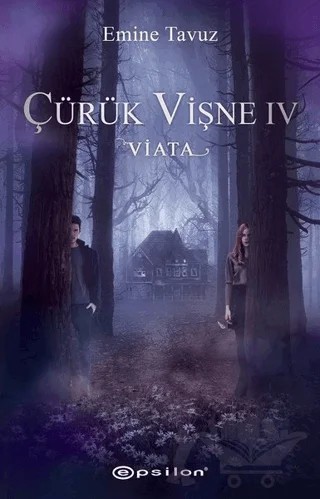 Çürük Vişne 4 - Viata – Emine Tavuz – Epsilon Yayınevi kitap kapağı
