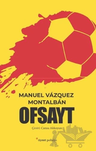 Ofsayt – Manuel Vazquez Montalban – Dipnot Yayınları kitap kapağı