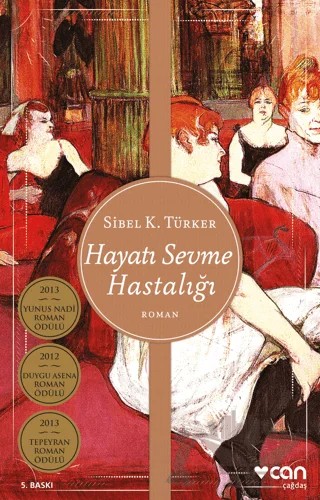 Hayatı Sevme Hastalığı – Sibel K. Türker – Can Yayınları kitap kapağı