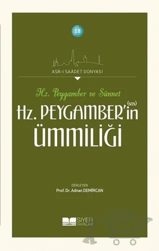 Hz. Peygamber’in Ümmiliği - Hz. Peygamber ve Sünnet – Kolektif – Siyer Yayınları kitap kapağı