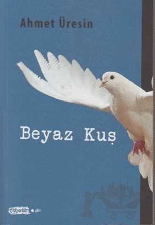 Beyaz Kuş – Ahmet Üresin – Tebeşir Yayınları kitap kapağı