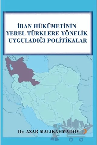 İran Hükümetinin Yerel Türklere Yönelik Uyguladığı Politikalar – Azar Malikahmadov – Cinius Yayınları kitap kapağı