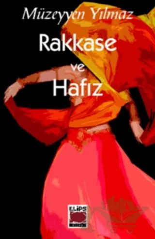 Rakkase ve Hafız – Müzeyyen Yılmaz – Elips Kitap kitap kapağı