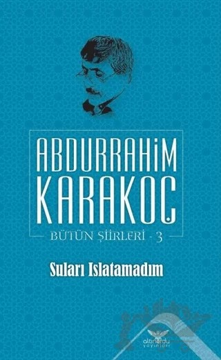 Suları Islatamadım – Abdurrahim Karakoç – Altınordu Yayınları kitap kapağı