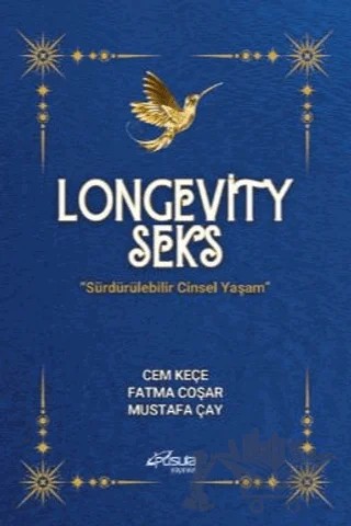 Longevity Seks - Sürdürülebilir Cinsel Yaşam – Cem Keçe, Fatma Coşar, Mustafa Çay – Pusula (Kişisel) Yayıncılık kitap kapağı