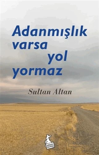 Adanmışlık Varsa Yol Yormaz – Sultan Altan – Kanguru Yayınları kitap kapağı
