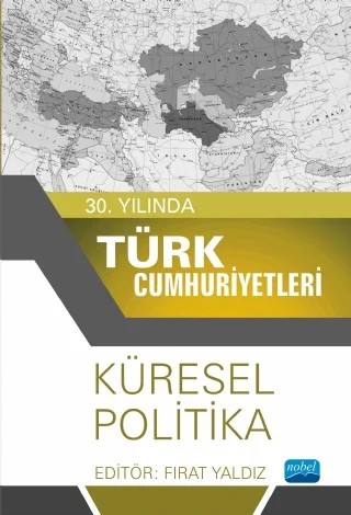 30. Yılında Türk Cumhuriyetleri - Küresel Politika – Anar Somuncuoğlu, Ayşe Çolpan Yaldız, Çınar Özen, Erel Tellal, Erkin Ekrem, Fırat Yaldız, Hatice Yazgan, Işık Kuşçu Bonnenfant, Mustafa Aydın, Sabir Askeroğlu – Nobel Akademik Yayıncılık kitap kapağı