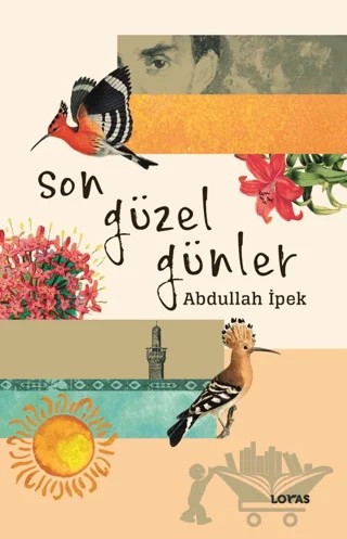 Son Güzel Günler – Abdullah İpek – Loras Kitap kitap kapağı