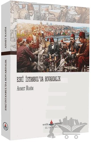 Eski İstanbul'da Hovardalık – Ahmet Rasim – Katip Yayınları kitap kapağı