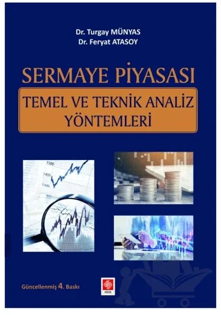 Sermaye Piyasası Temel ve Teknik Analiz Yöntemleri Turgay – Feryat Atasoy, Turgay Münyas – Ekin Basım Yayın kitap kapağı