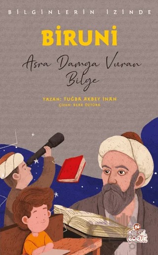 Biruni - Bilginlerin İzinde – Tuğba Akbey İnan – Nesil Çocuk Yayınları kitap kapağı