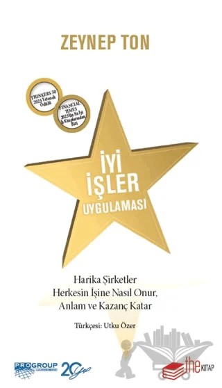 İyi İşler Uygulaması Harika Şirketler Herkesin İşine Nasıl Onur, Anlam ve Kazanç Katar – Zeynep Ton – The Kitap kitap kapağı