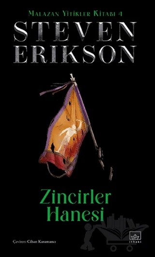 Zincirler Hanesi / Malazan Yitikler Kitabı 4 – Steven Erikson – İthaki Yayınları kitap kapağı