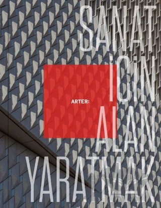 Arter: Sanat İçin Alan Yaratmak – İlkay Baliç – ARTER kitap kapağı