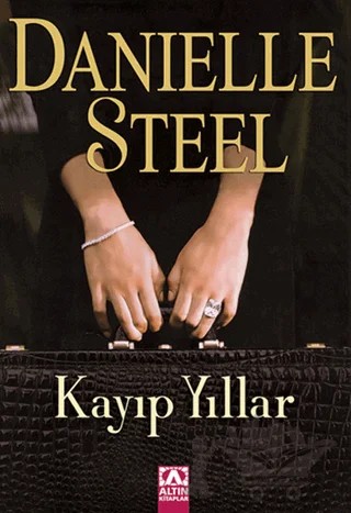 Kayıp Yıllar – Danielle Steel – Altın Kitaplar kitap kapağı