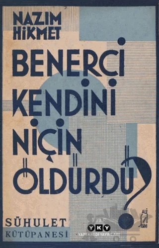 Benerci Kendini Niçin Öldürdü? – Nazım Hikmet Ran – Yapı Kredi Yayınları kitap kapağı