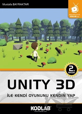 Unity 3D İle Kendi Oyununu Kendin Yap – Mustafa Bayraktar – Kodlab Yayın Dağıtım kitap kapağı