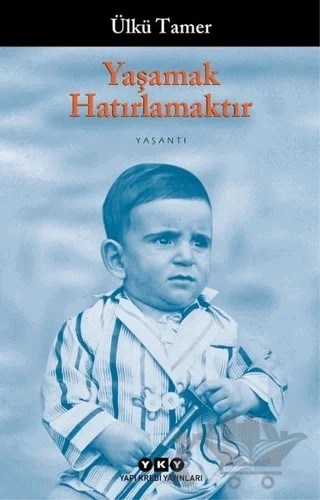 Yaşamak Hatırlamaktır Anılar Kitabı – Ülkü Tamer – Yapı Kredi Yayınları kitap kapağı