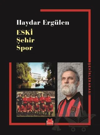 Eski Şehir Spor – Haydar Ergülen – Kırmızı Kedi Yayınevi kitap kapağı