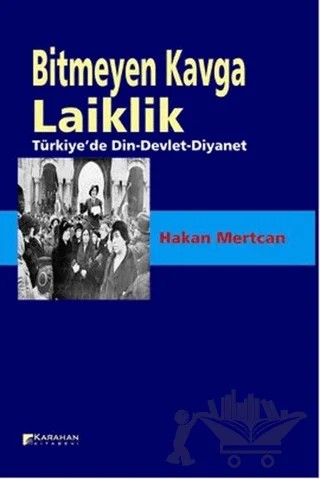 Bitmeyen Kavga Laiklik – Hakan Mertcan – Karahan Kitabevi kitap kapağı