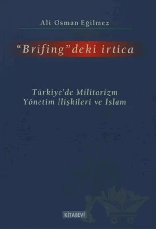 Brifing'deki İrtica – Ali Osman Eğilmez – Kitabevi Yayınları kitap kapağı