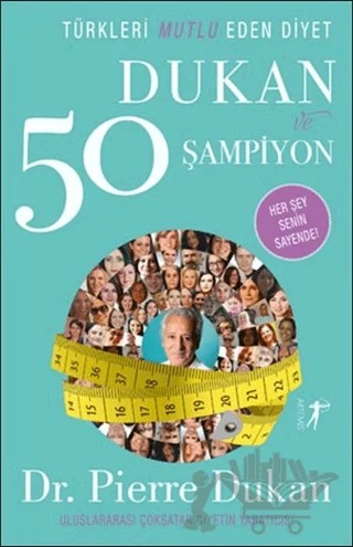 Türkleri Mutlu Eden Diyet Dukan ve 50 Şampiyon – Pierre Dukan – Artemis Yayınları kitap kapağı