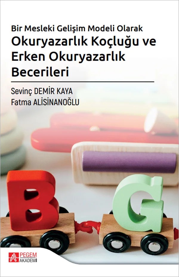 Bir Mesleki Gelişim Modeli Olarak Okuryazarlık Koçluğu ve Erken Okuryazarlık Becerileri – Pegem Akademi Yayıncılık kitap kapağı