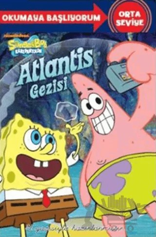 SüngerBob KarePantolon - Okumaya Başlıyorum - Atlantis Gezisi – Kolektif – Doğan Egmont Yayıncılık kitap kapağı