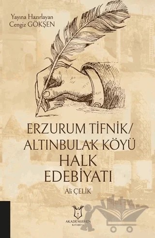 Erzurum Tifnik/Altınbulak Köyü Halk Edebiyatı – Ali Çelik – Akademisyen Kitabevi kitap kapağı
