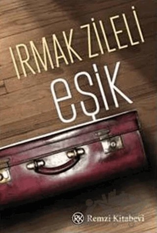 Eşik – Irmak Zileli – Remzi Kitabevi kitap kapağı