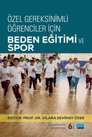 Özel Gereksinimli Öğrenciler İçin Beden EĞİTİMİ VE SPOR – Abdurrahman Aktop, Ahmet Sansi, Atike Yılmaz, Brad Weiner, Büşra Süngü, Derya Su, Dilara Sevimay Özer, Elif Lermi Bekdemir, Gülsüm Hatipoğlu Özcan, Handan Doğan, Michelle Grenier, Sibel Taşralı Nalbant, Yeşim Gökgöz – Nobel Akademik Yayıncılık kitap kapağı