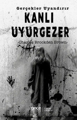 Kanlı Uyurgezer Gerçekler Uyandırır – Charles Brockden Brown – Gece Kitaplığı kitap kapağı