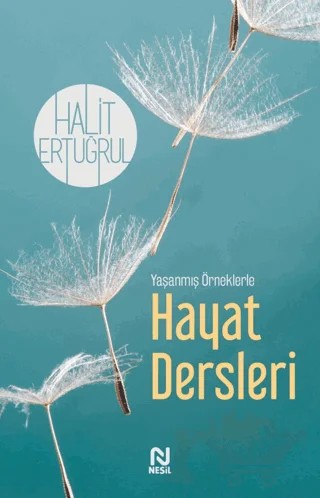 Yaşanmış Örneklerle Hayat Dersleri – Halit Ertuğrul – Nesil Yayınları kitap kapağı