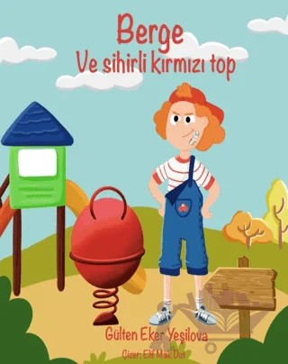 Berge ve Sihirli Kırmızı Top – Gülten Eker Yeşilova – Mavi Nefes Yayınları kitap kapağı