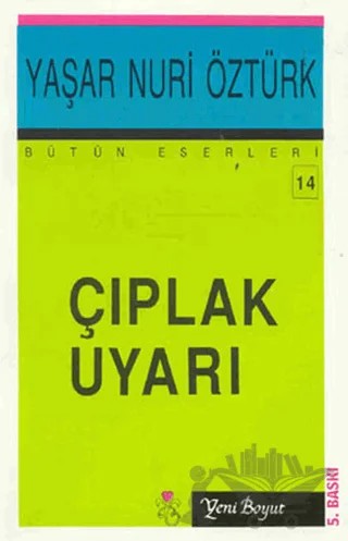 Çıplak Uyarı Bütün Eserleri 14 – Yaşar Nuri Öztürk – Yeni Boyut Yayınları kitap kapağı