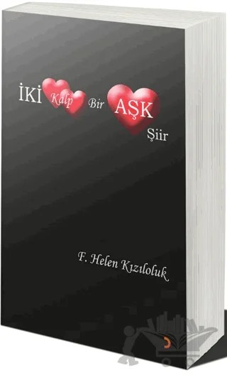 İki Kalp Bir Aşk – F. Helen Kızıloluk – Cinius Yayınları kitap kapağı