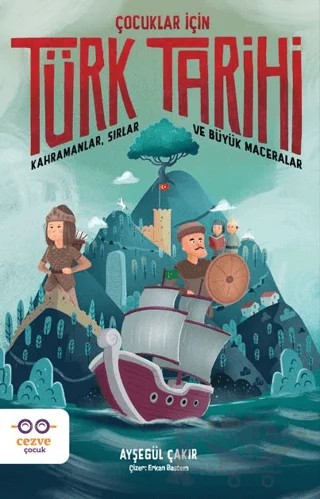 Çocuklar İçin Türk Tarihi – Ayşegül Çakır – Cezve Çocuk kitap kapağı
