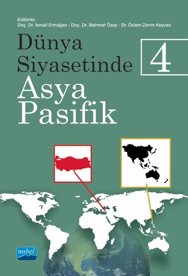 Dünya Siyasetinde Asya-Pasifik 4 – Ahmed Çağrı İnan, Ahmet Gülseçgin, Aliye Nur Keleşoğlu, Aybars Karcı, Beyza Kafa, Burcu Ermeydan, Büşra Toprak, Cemre Pekcan, Çağla Vural, Erdal Ayık, Ferhat Durmaz, Hadza Min Fadhli Robby, Hatice Çelik, Hatice Nursena Yücel, Hayati Ünlü, Helin Sarı Ertem, İsmail Ermağan, Mehmet Özay, Mehmet Zanbak – Nobel Akademik Yayıncılık kitap kapağı